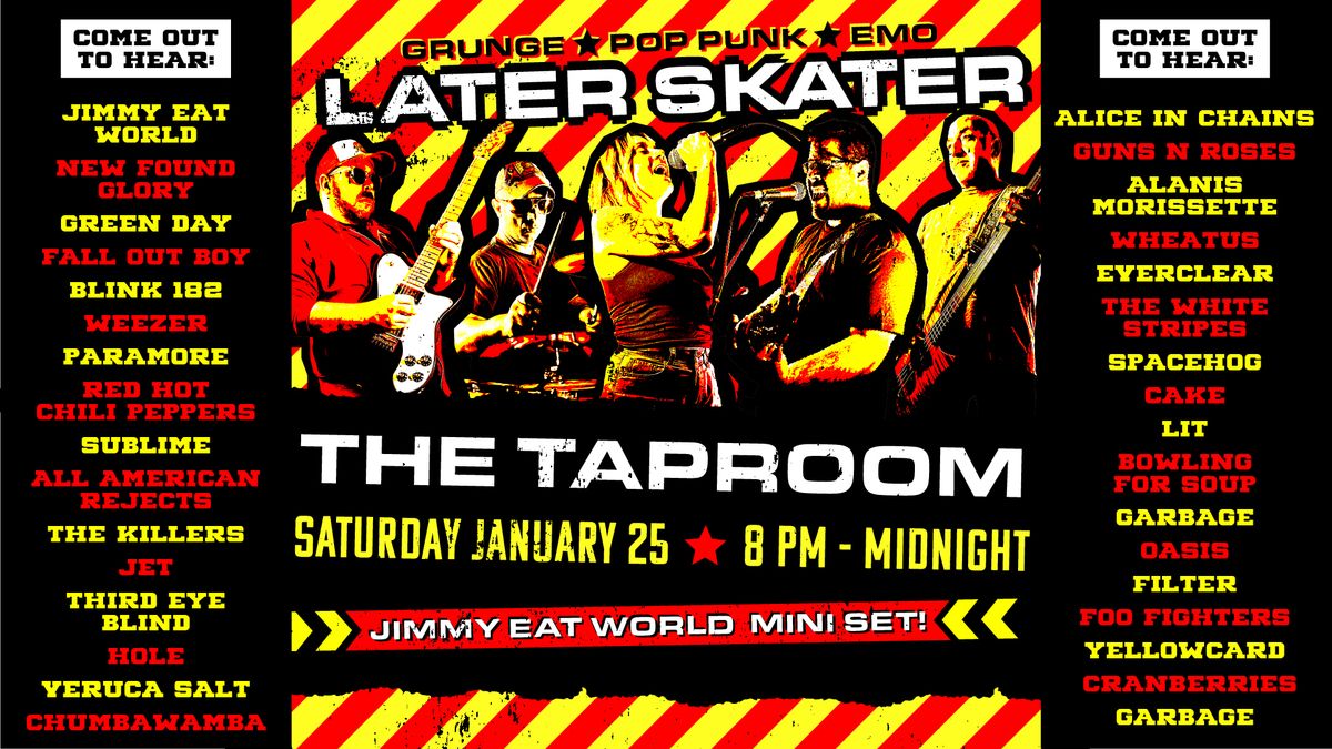 Later Skater Rocks The Taproom \u2013 Saturday January 25!