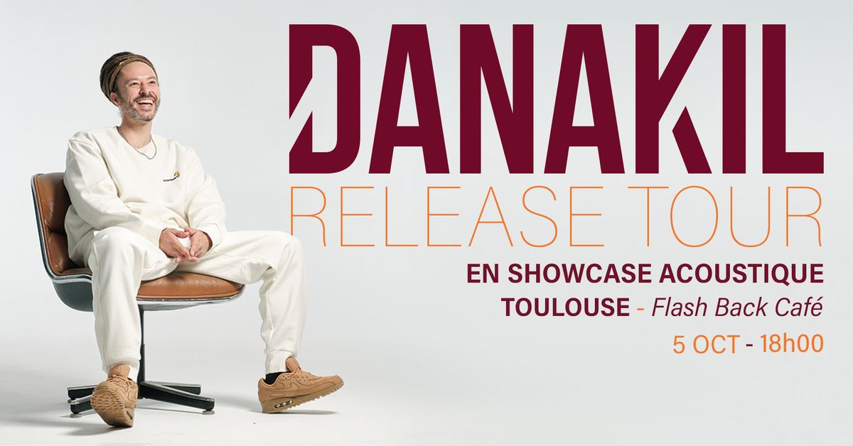 DANAKIL SHOWCASE - FLASH BACK CAF\u00c9 TOULOUSE - Gratuit sans r\u00e9servation