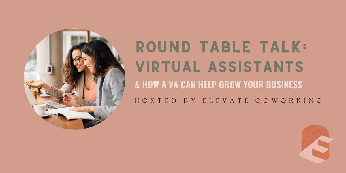 Round Table Talk: How a VA Can Help Grow Your Business