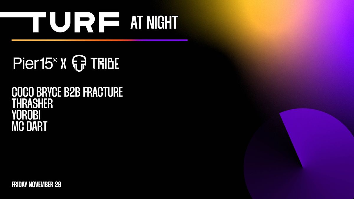 TURF at night: TRIBE x Pier15