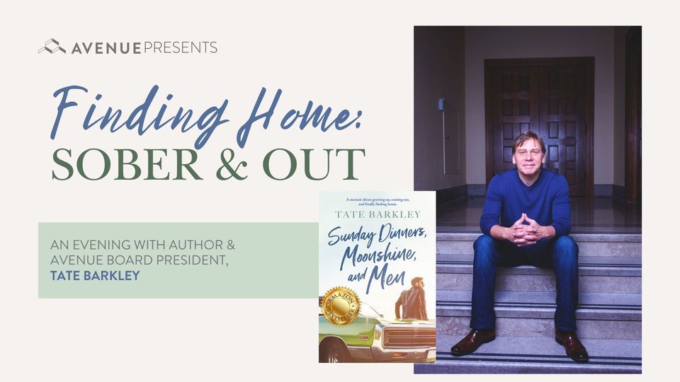 Finding Home: Sober & Out - An Evening with Author & Avenue Board President, Tate Barkley