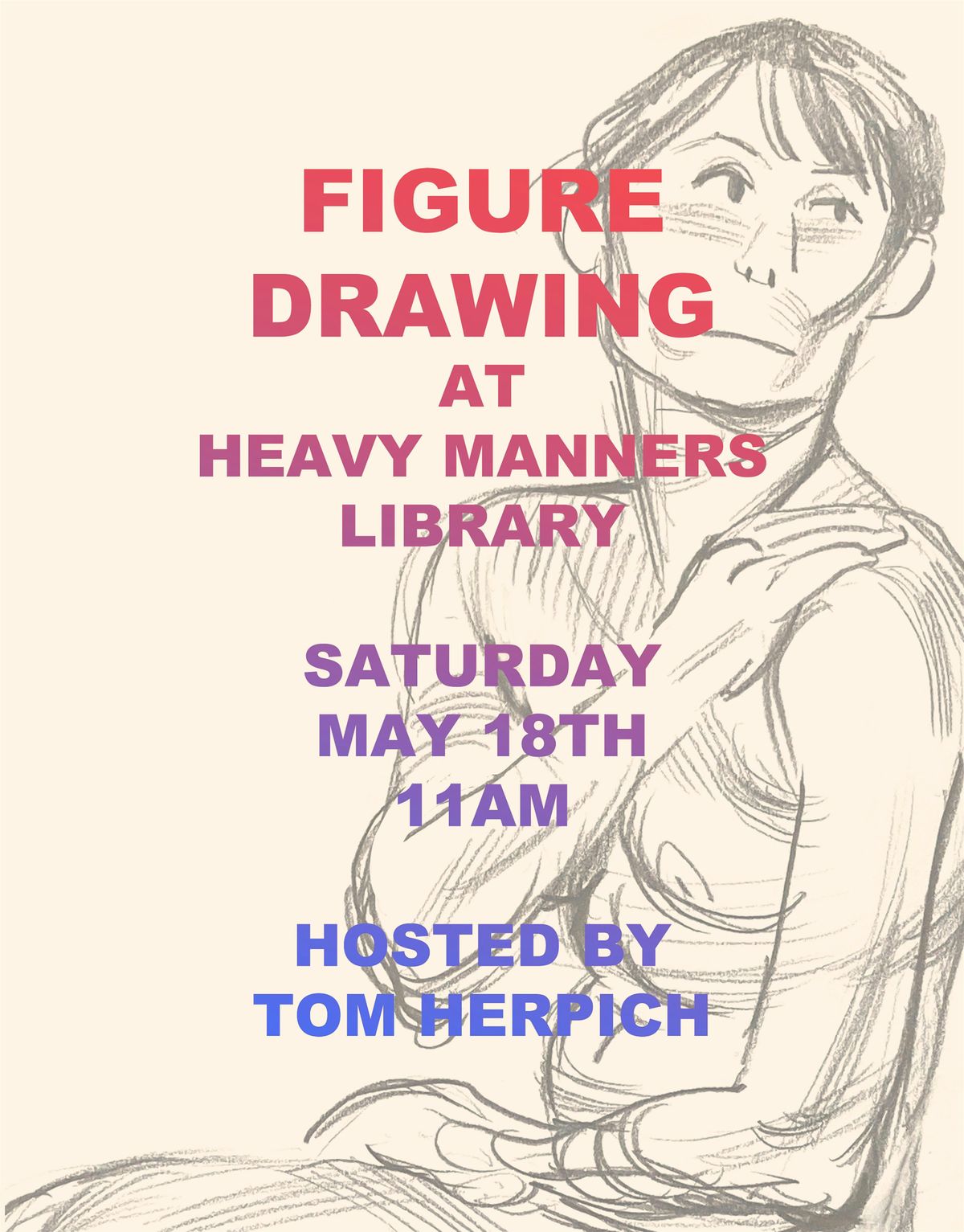 Figure Drawing at Heavy Manners Hosted by Tom Herpich (5\/18)