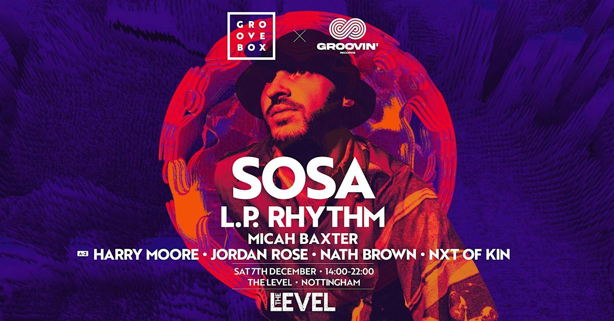 SOSA Groovebox x Groovin\u2019 at The Level | 7.12.24