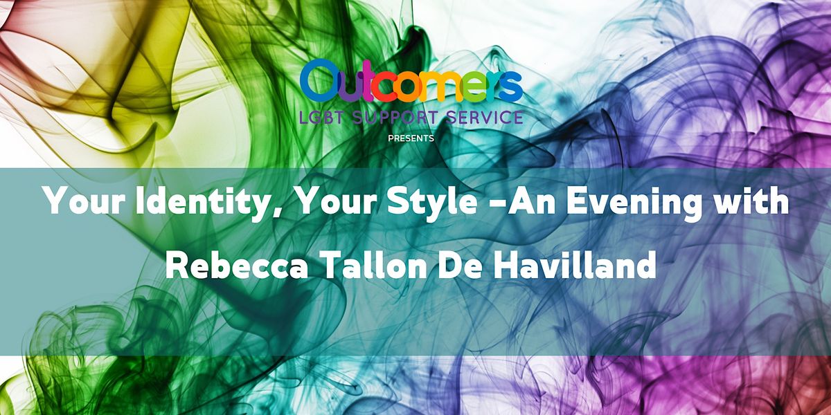 Your Identity, Your Style - An evening with Rebecca Tallon De Havilland