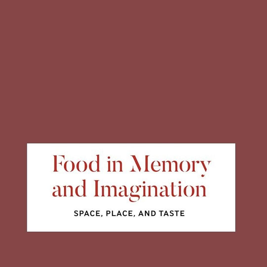 Pepin Lecture: Food in Memory and Imagination: Space, Place and Taste