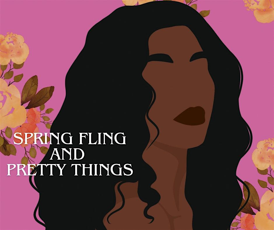 Spring Fling and Pretty Things