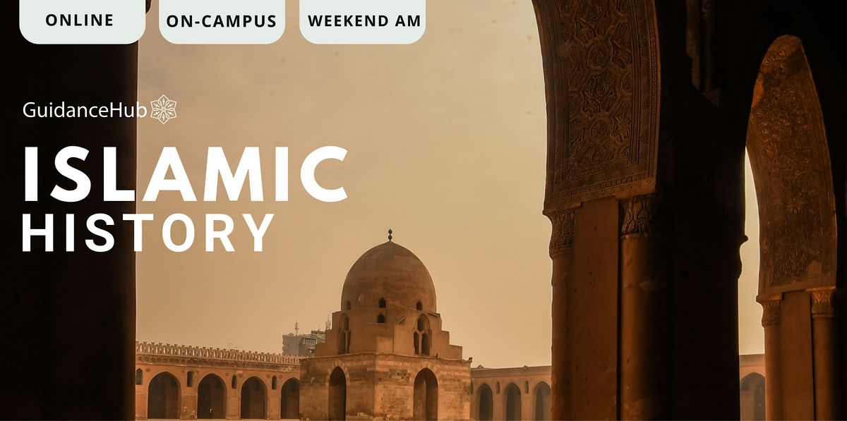 Islamic History - (Every Sat from 22nd Mar | 8 Weeks | 10:00AM)