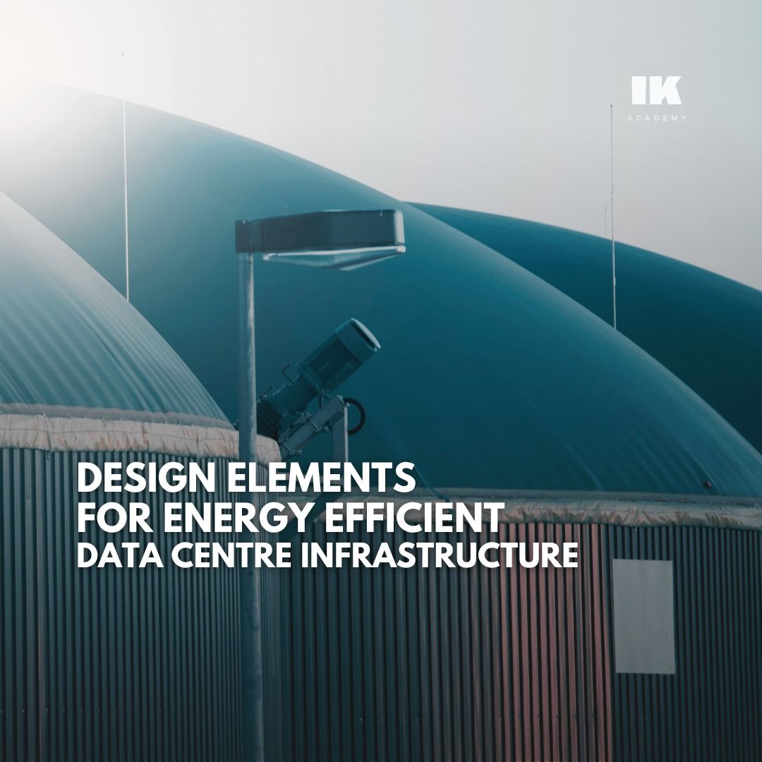 DESIGN ELEMENTS FOR ENERGY EFFICIENT DATA CENTRE INFRASTRUCTURE