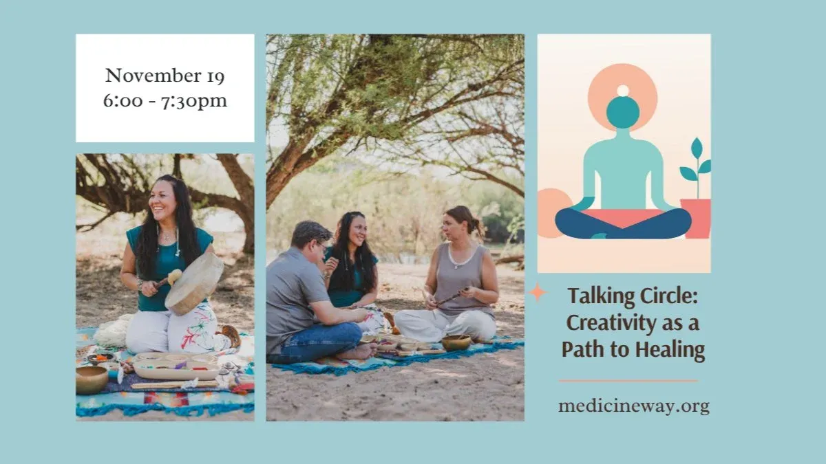 Talking Circle: Art as Medicine -Creativity as a Path to Healing