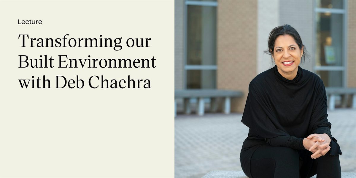 Lecture: Transforming our Built Environment with Deb Chachra