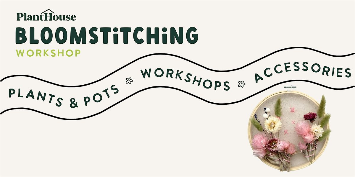 Bloom Stitching Workshop
