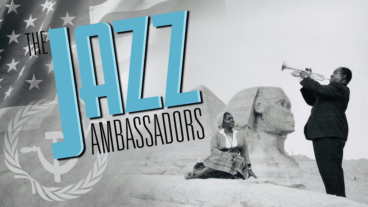 'The Jazz Ambassadors': Film Screening and Score Presentation