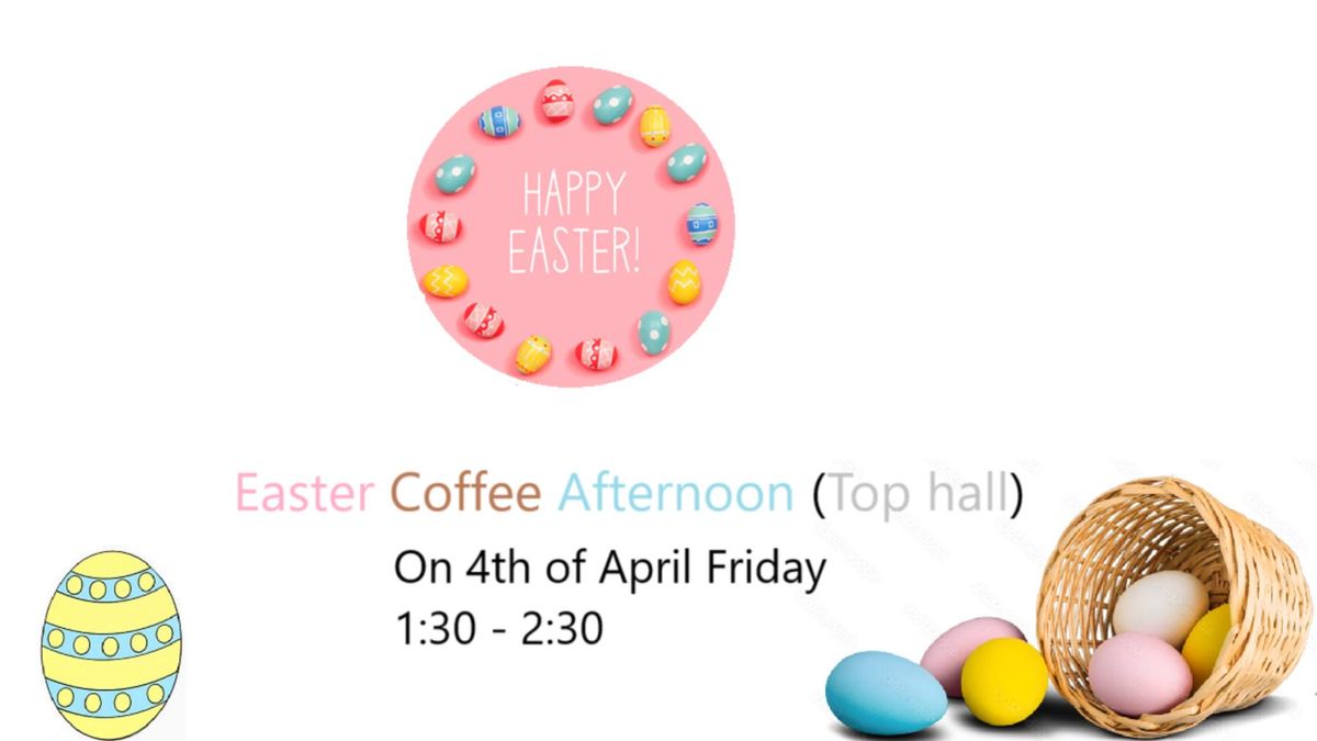 Easter Coffee Afternoon \ud83d\udc23\ud83d\udc30\ud83d\udc25