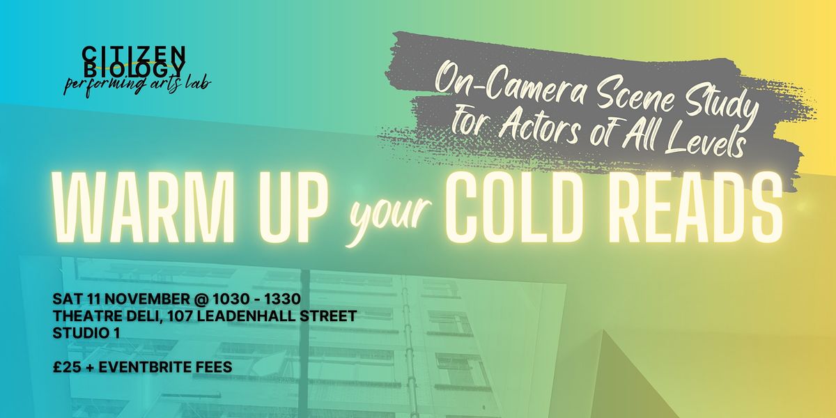 WARM UP YOUR COLD READS, On-Camera Scene Study