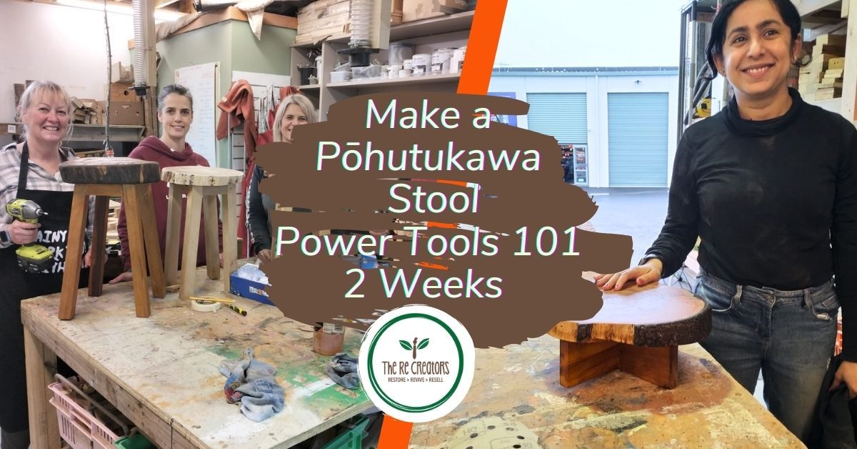 Make a P\u014dhutukawa Stool: Power Tools 101 - 2 Weeks, RE: MAKER SPACE, Sat, 2 & 9 Nov, 1 pm - 3.30pm 