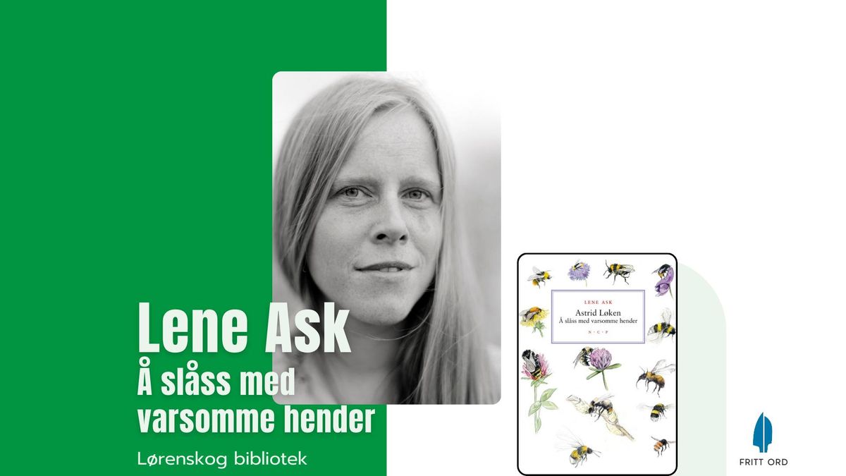 Lene Ask: \u00c5 sl\u00e5ss med varsomme hender 