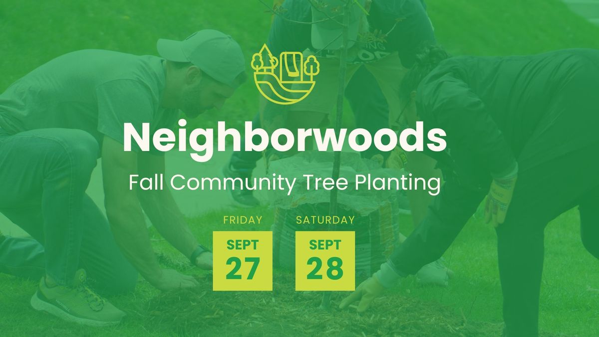 Neighborwoods 2024 | Fall Community Tree Planting