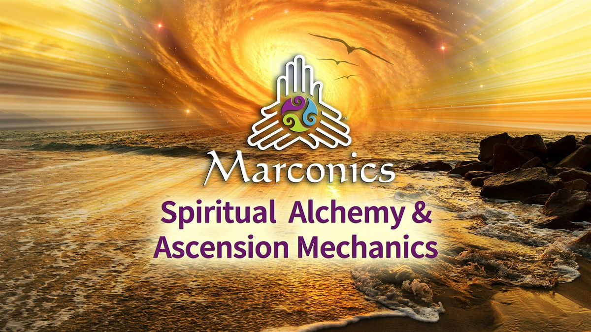 Marconics 'STATE OF THE UNIVERSE' Free Lecture Event - Nelson, BC