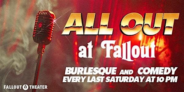 All Out at Fallout: Comedy and Burlesque