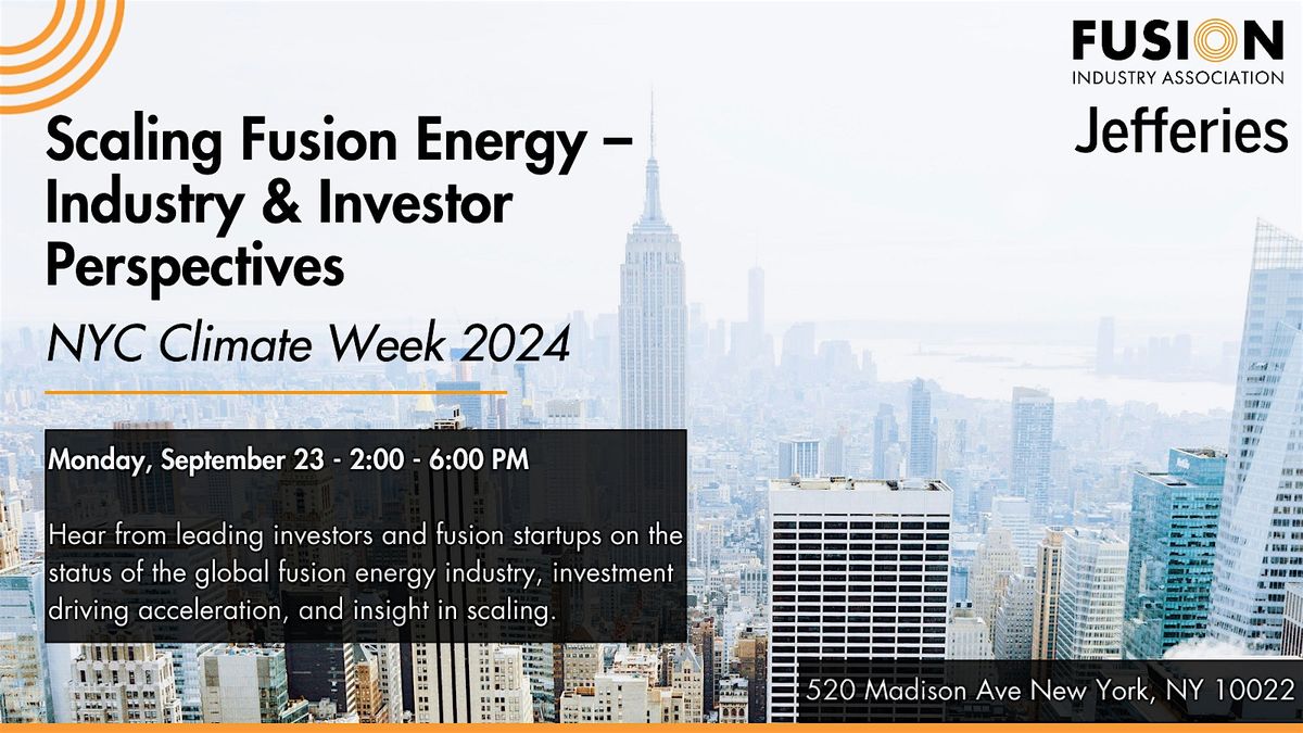 Scaling Fusion Energy \u2013 Industry & Investor Perspectives: NYC Climate Week