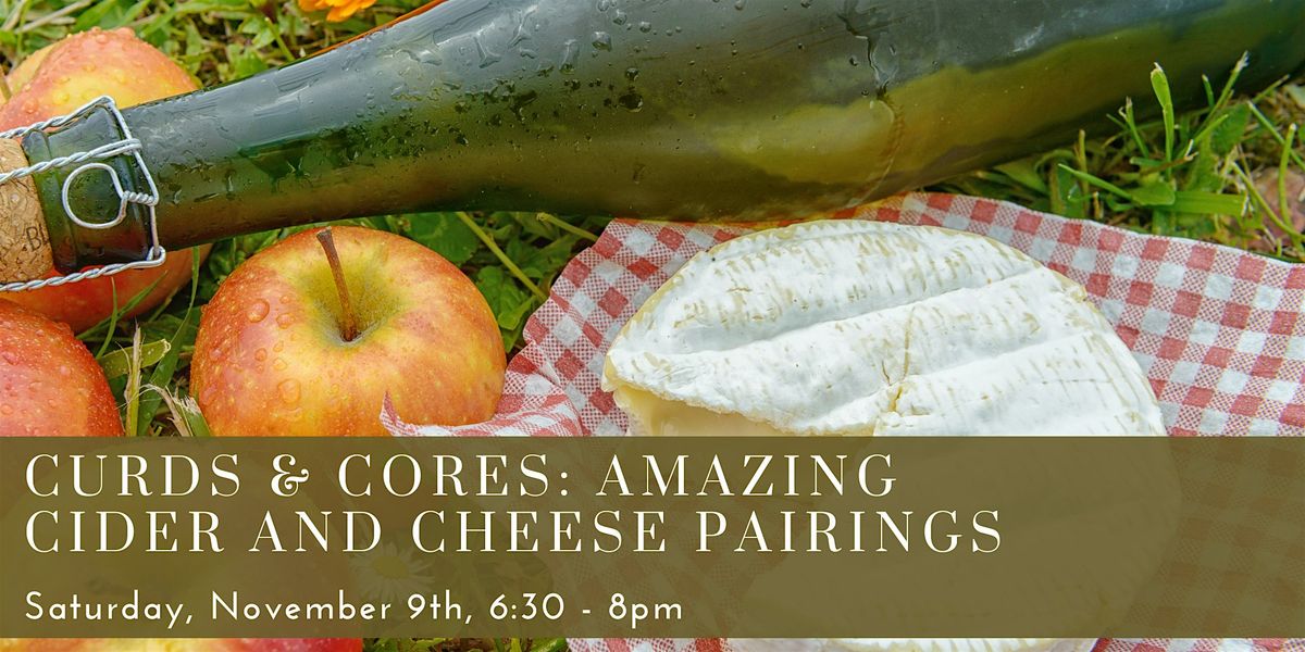 Curds & Cores: Amazing Cider and Cheese Pairings