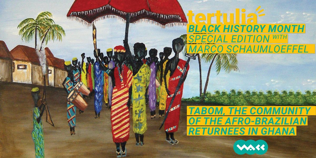 Tertulia "Tabom, the community of the Afro-Brazilian returnees in Ghana"