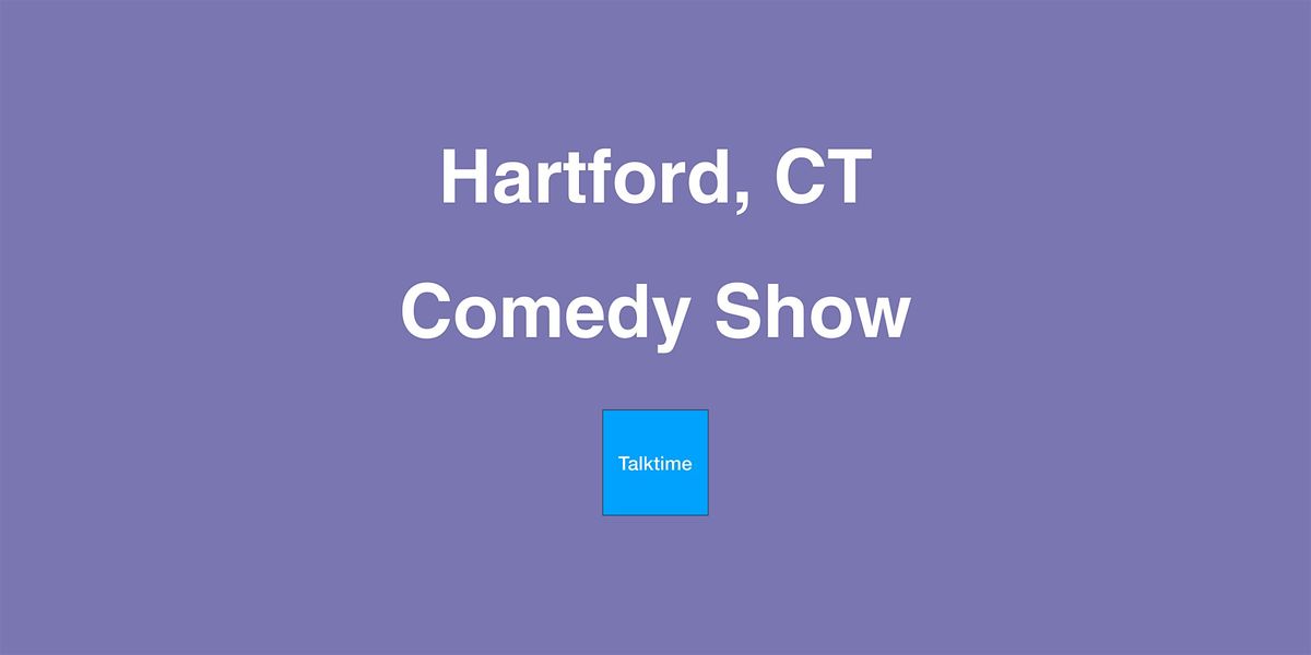 Comedy Show - Hartford