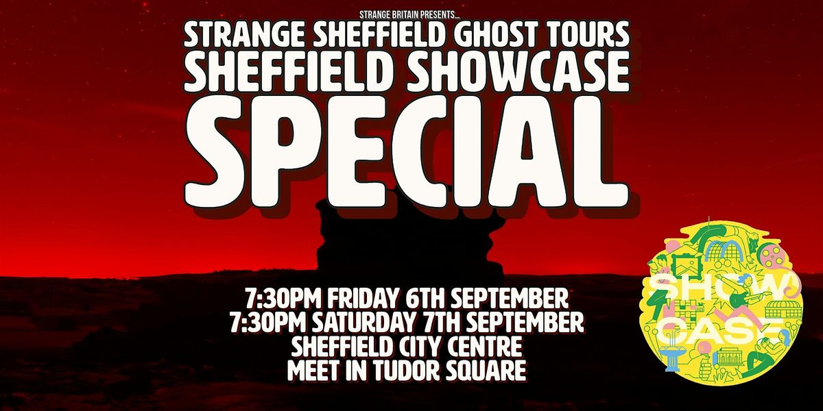 Strange Sheffield Ghost Tours Sheffield Showcase 2024 Special