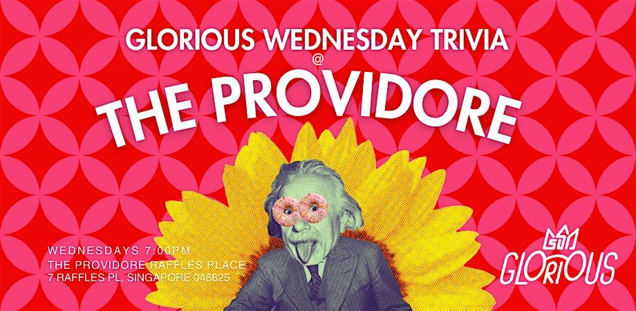 GLORIOUS TRIVIA WEDNESDAY \/PUB QUIZ  @PROVIDORE RAFFLES PLACE  NR BOAT QUAY