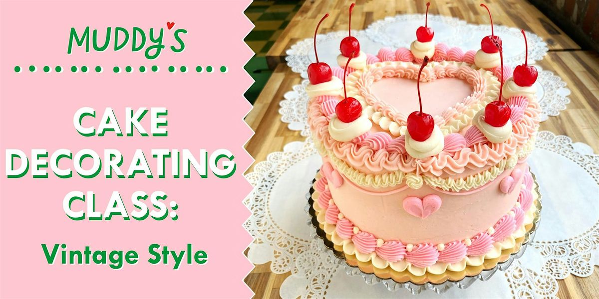 Cake Decorating Class- Vintage Style!