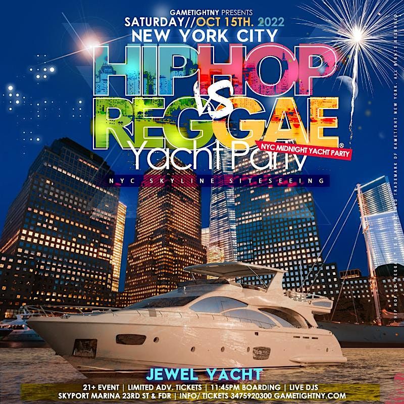 Hip Hop vs Reggae\u00ae Jewel Yacht NYC Saturday Midnight Yacht Party 2022