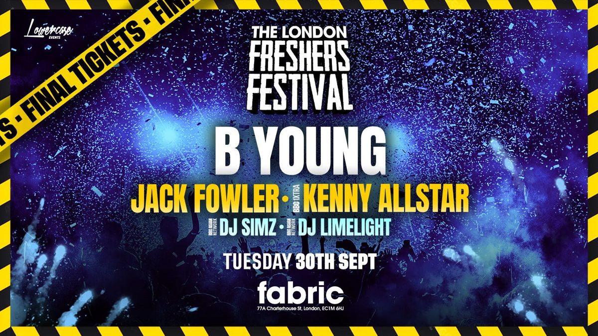 THE LONDON FRESHERS FESTIVAL @ FABRIC FT B YOUNG + JACK FOWLER + MANY MORE! \ud83c\udf89 LONDON FRESHERS WEEK 2025