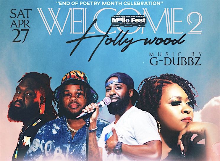 Poetry Appreciation Month Finale "Welcome 2 Hollywood" Saturday April 27th