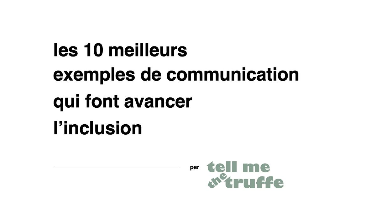 Les 10 meilleurs exemples de sensibilisation qui font avancer l'inclusion