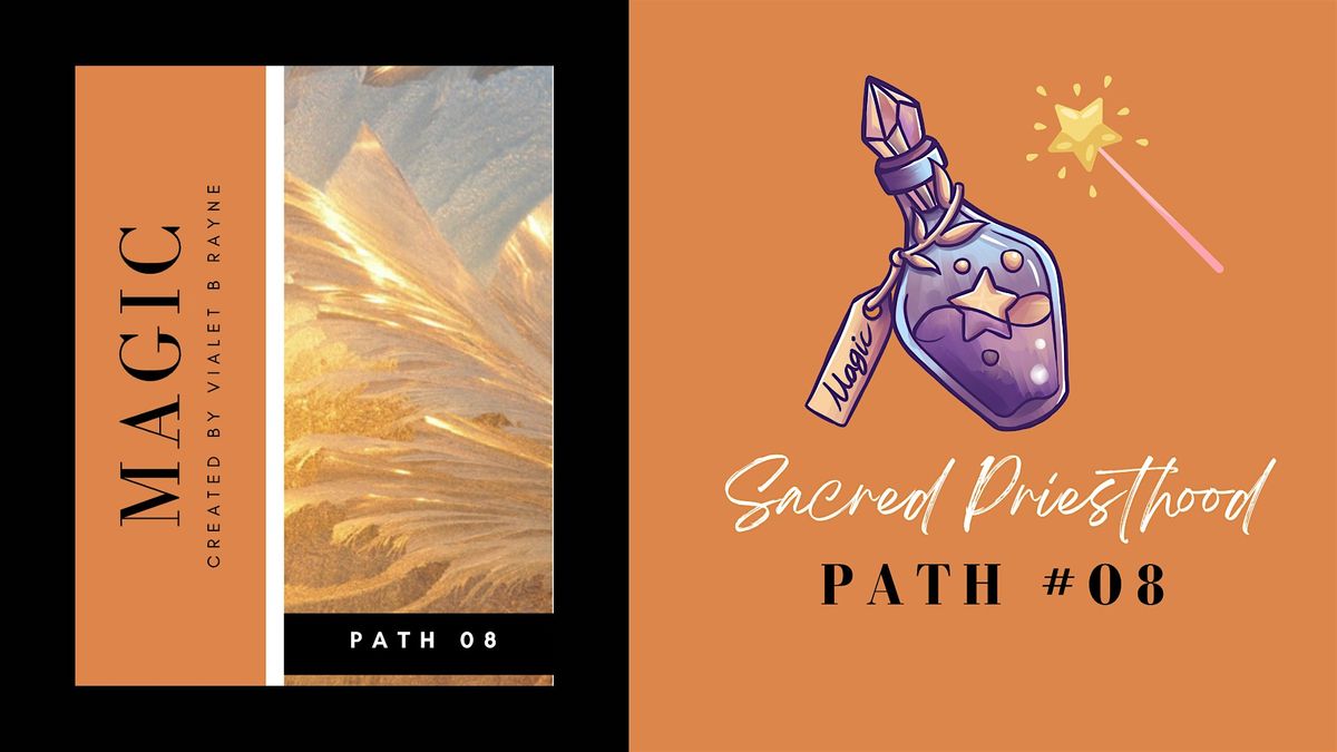 MYSTERY SCHOOL: Sacred Priesthood (8 of 13) Path #08 Magic