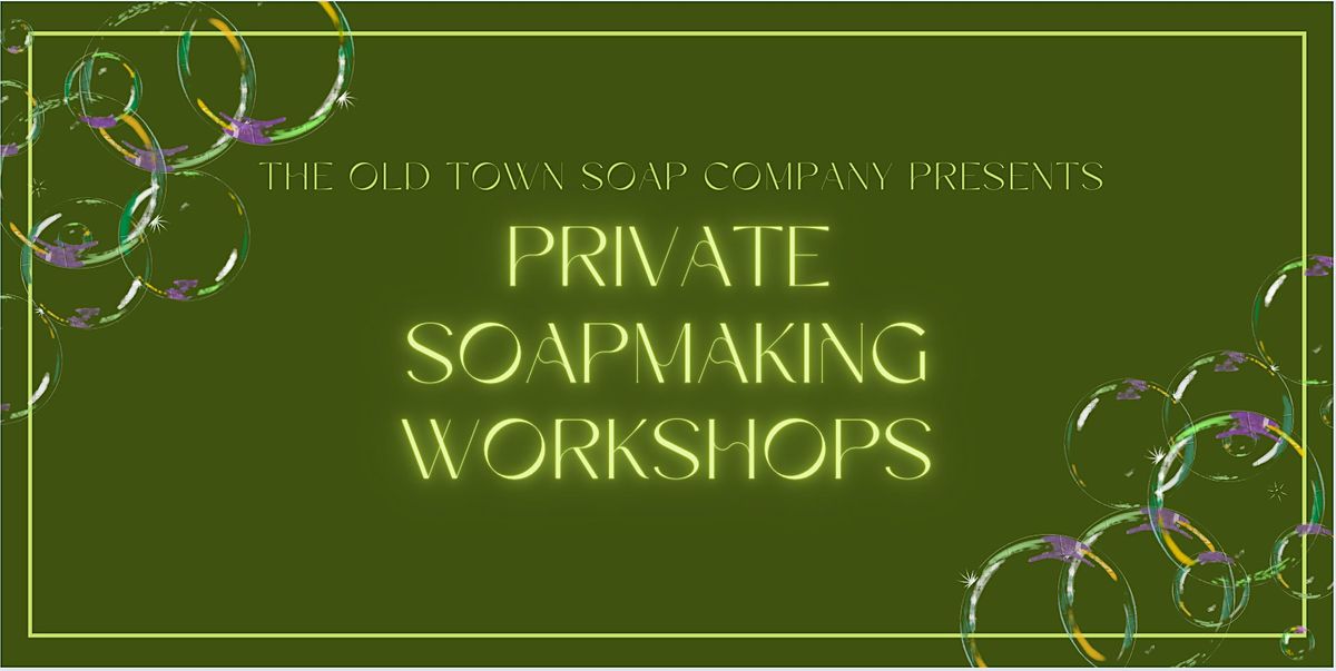 Private Soapmaking Workshop at The Old Town Soap Company
