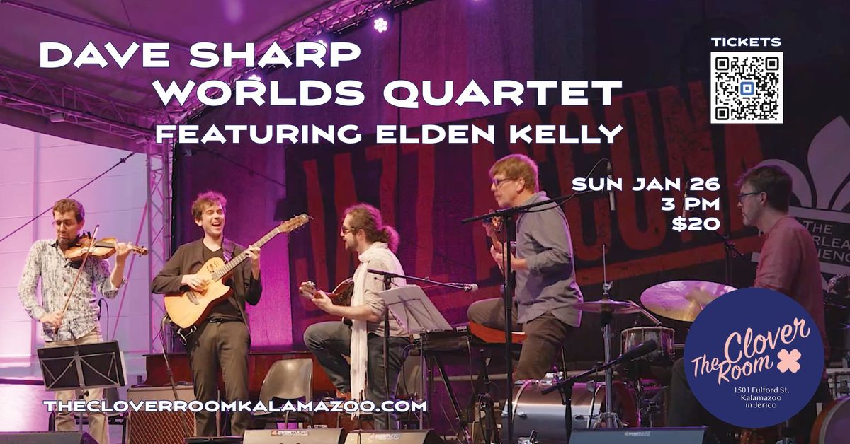 Dave Sharp Worlds Quartet Featuring Elden Kelly