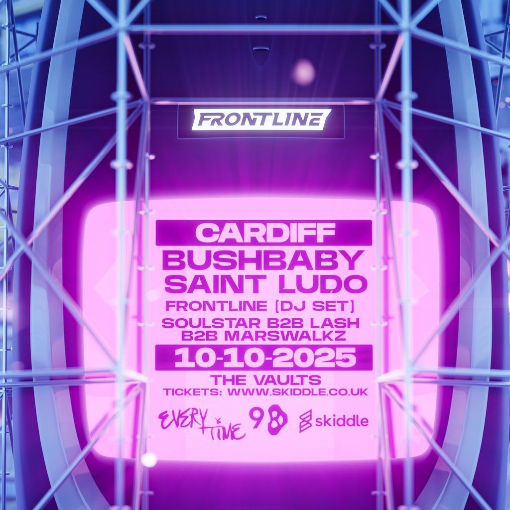 Frontline x 98: Every Time - Bushbaby, Saint Ludo + Support