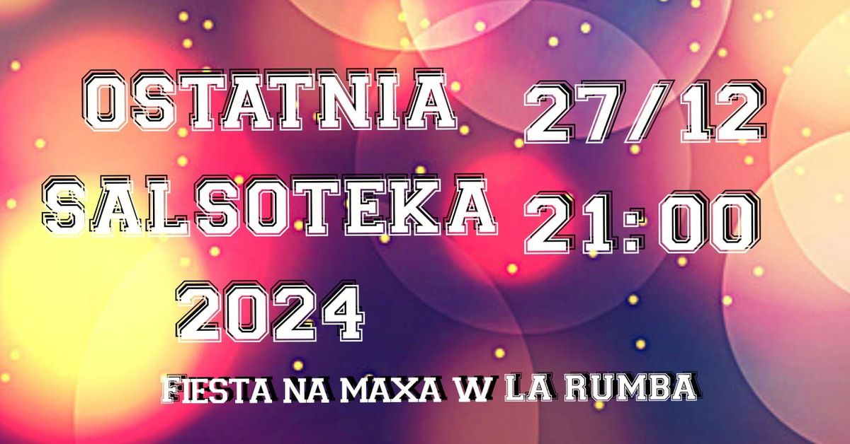 Ostatnia Salsoteka 2024