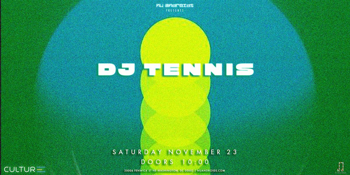 N\u00fc Androids presents: DJ Tennis