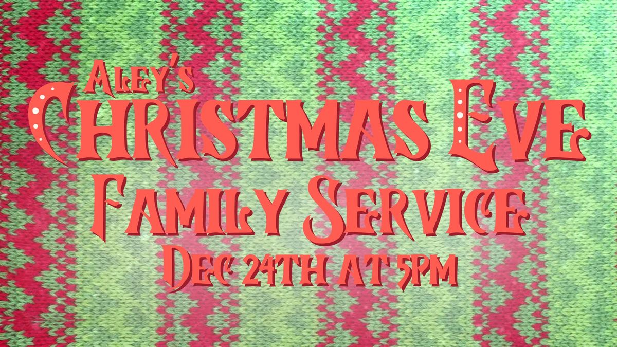 Aley's Christmas Eve Family Service