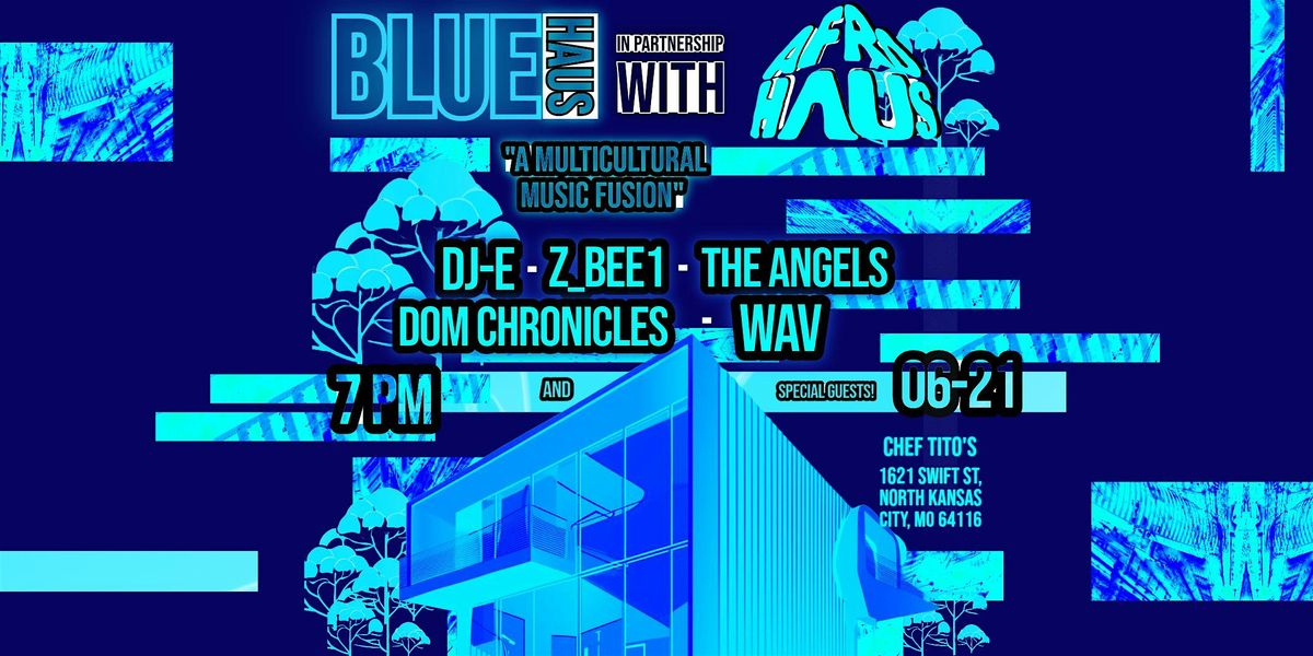 "Blue Haus"  In Partnership with Afro Haus