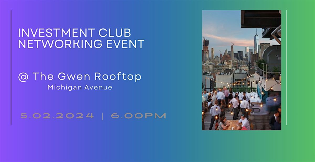 Investment Club Networking Event @ The Gwen Rooftop