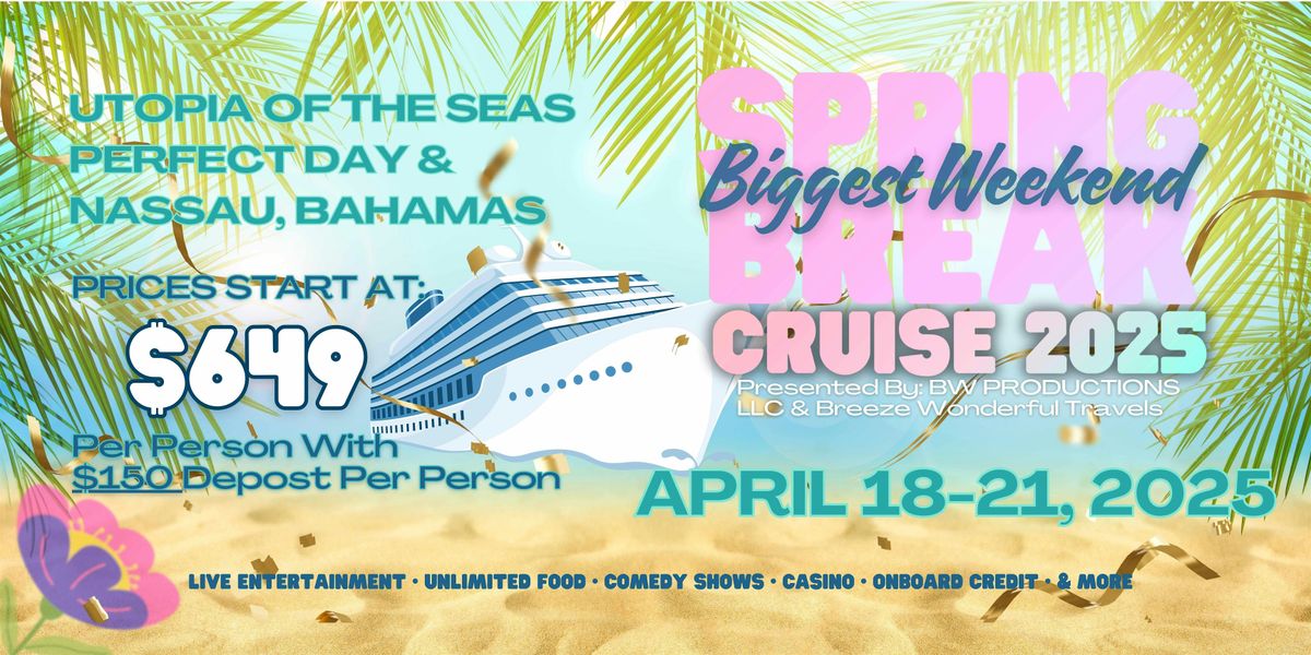 The Biggest Spring Break Weekend  4-Day Cruise to the Bahamas