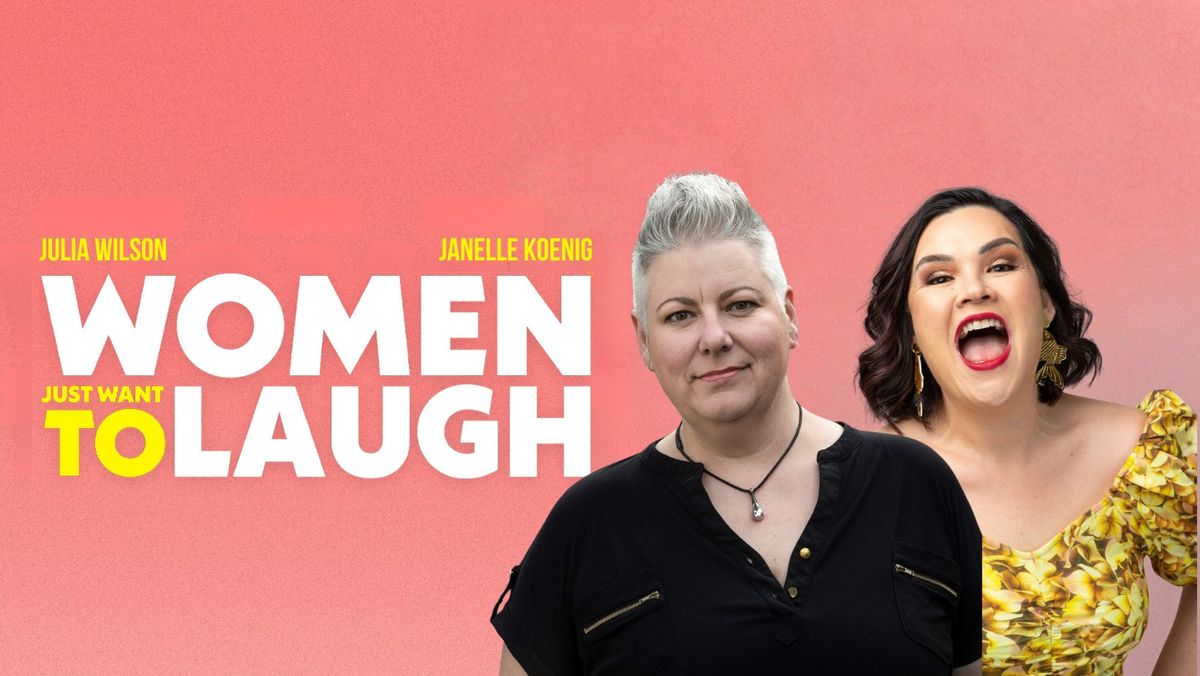 Women Just Want to Laugh - Gawler