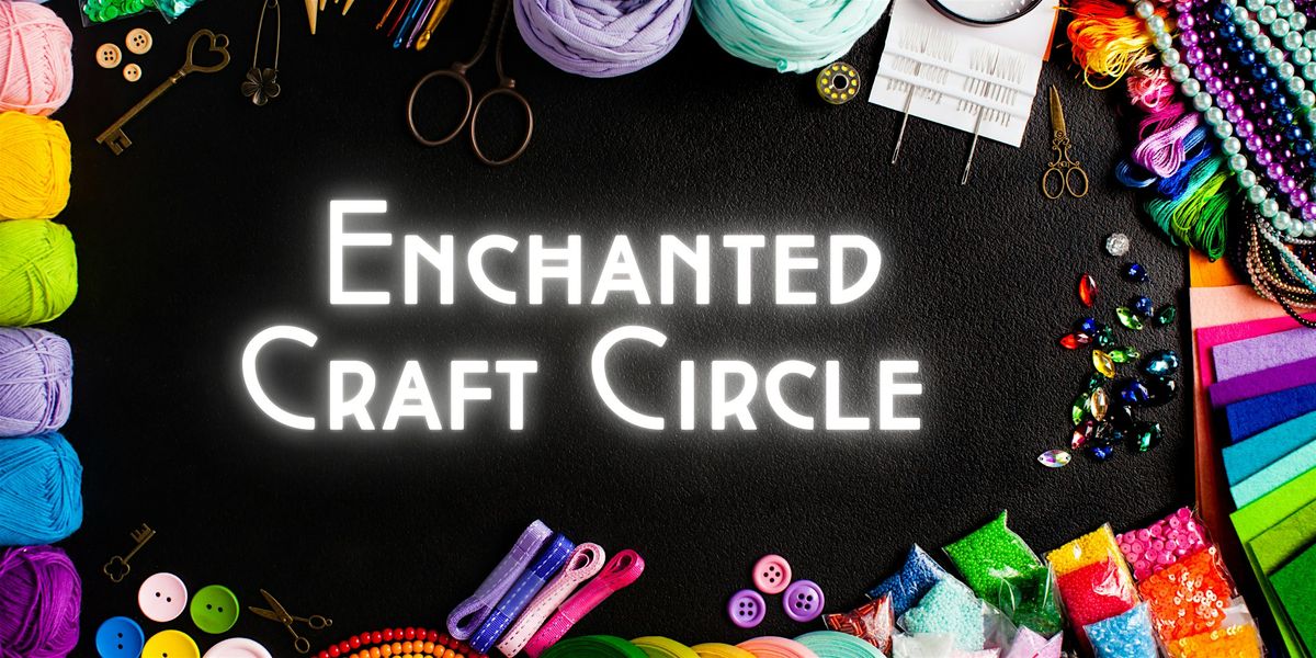 Enchanted Craft Circle!