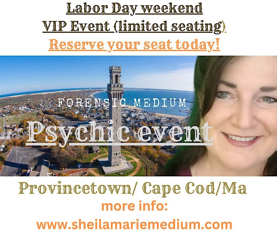 Psychic Medium Event\/ Provincetown\/ VIP EVENT with Forensic Medium Sheila Marie