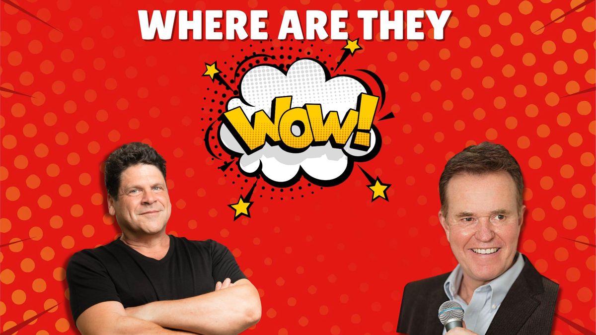 Where Are They WOW! Ft. Marc Price & Steve Hytner