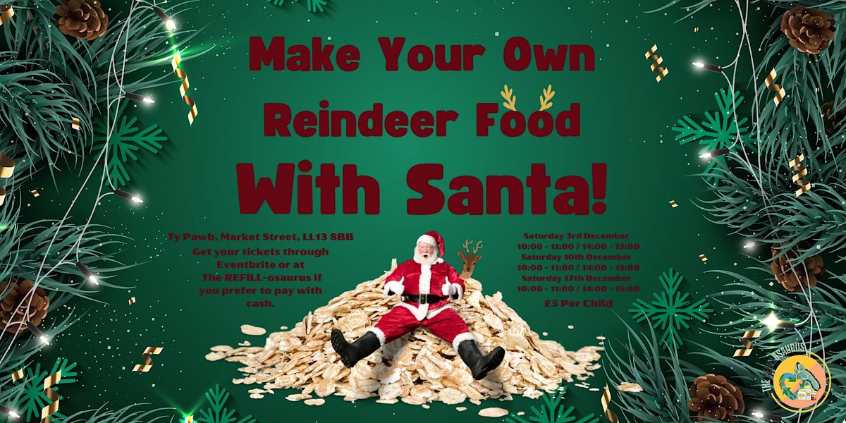 Make Your Own Reindeer Food With Santa At Ty Pawb!