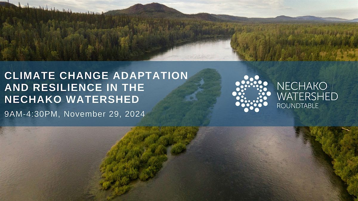 Climate Change Adaptation and Resilience in the Nechako Watershed